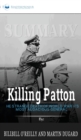 Summary of Killing Patton : The Strange Death of World War II's Most Audacious General by Bill O'Reilly - Book