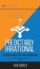 Summary of Predictably Irrational, Revised and Expanded Edition : The Hidden Forces That Shape Our Decisions by Dan Ariely - Book