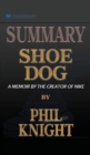 Summary of Shoe Dog : A Memoir by the Creator of Nike by Phil Knight - Book