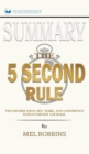 Summary of The 5 Second Rule : Transform Your Life, Work, and Confidence with Everyday Courage by Mel Robbins - Book