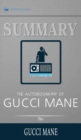 Summary of The Autobiography of Gucci Mane by Gucci Mane - Book