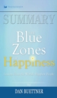 Summary of The Blue Zones of Happiness : Lessons from the World's Happiest People by Dan Buettner - Book