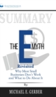 Summary of The E-Myth Revisited : Why Most Small Businesses Don't Work and What to Do About It by Michael E. Gerber - Book