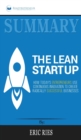 Summary of The Lean Startup : How Today's Entrepreneurs Use Continuous Innovation to Create Radically Successful Businesses by Eric Ries - Book