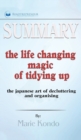 Summary of The Life-Changing Magic of Tidying Up : The Japanese Art of Decluttering and Organizing by Marie Kond&#333; - Book