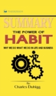 Summary of The Power of Habit : Why We Do What We Do in Life and Business by Charles Duhigg - Book