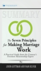 Summary of The Seven Principles for Making Marriage Work : A Practical Guide from the Country's Foremost Relationship Expert by John Gottman - Book