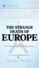 Summary of The Strange Death of Europe : Immigration, Identity, Islam by Douglas Murray - Book