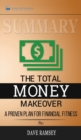 Summary of The Total Money Makeover : A Proven Plan for Financial Fitness by Dave Ramsey - Book