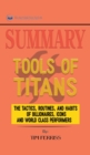 Summary of Tools of Titans : The Tactics, Routines, and Habits of Billionaires, Icons, and World-Class Performers by Timothy Ferriss - Book