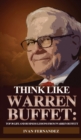 Think Like Warren Buffett : Top 30 Life and Business Lessons from Warren Buffett - Book
