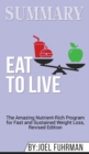 Summary of Eat to Live : The Amazing Nutrient-Rich Program for Fast and Sustained Weight Loss, Revised Edition by Joel Fuhrman - Book