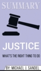 Summary of Justice : What's the Right Thing to Do? by Michael J. Sandel - Book
