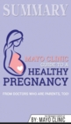 Summary of Mayo Clinic Guide to a Healthy Pregnancy : From Doctors Who Are Parents, Too! - Book
