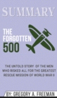 Summary of The Forgotten 500 : The Untold Story of the Men Who Risked All for the Greatest Rescue Mission of World War II by Gregory A. Freeman - Book
