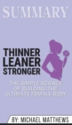 Summary of Thinner Leaner Stronger : The Simple Science of Building the Ultimate Female Body by Michael Matthews - Book
