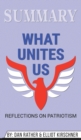 Summary of What Unites Us : Reflections on Patriotism by Dan Rather & Elliot Kirschner - Book