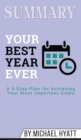 Summary of Your Best Year Ever : A 5-Step Plan for Achieving Your Most Important Goals by Michael Hyatt - Book