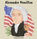 Alexander Hamilton : (Children's Biography Book, Kids Books, Age 5 10, Historical Men in History) - Book