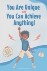 You Are Unique and You Can Achieve Anything! : 10 Inspirational Stories about Strong and Wonderful Boys Just Like You (gifts for boys) - Book