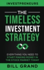 The Timeless Investment Strategy : Everything You Need To Start Making Money In The Stock Market Today - Book