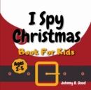 I Spy Christmas Book For Kids : A Fun Guessing Game and Coloring Activity Book For Little Kids (Ages 2-5) - Book