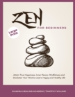 ZEN FOR BEGINNERS: ATTAIN TRUE HAPPINESS - Book