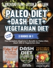PALEO DIET + DASH DIET + VEGETARIAN DIET - Book