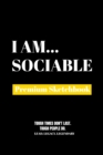 I Am Sociable : Premium Blank Sketchbook - Book