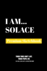 I Am Solace : Premium Blank Sketchbook - Book