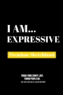 I Am Expressive : Premium Blank Sketchbook - Book