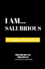 I Am Salubrious : Premium Blank Sketchbook - Book