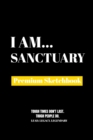 I Am Sanctuary : Premium Blank Sketchbook - Book