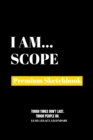 I Am Scope : Premium Blank Sketchbook - Book