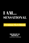 I Am Sensational : Premium Blank Sketchbook - Book