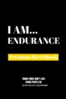 I Am Endurance : Premium Blank Sketchbook - Book