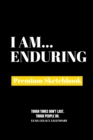 I Am Enduring : Premium Blank Sketchbook - Book