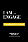 I Am Engage : Premium Blank Sketchbook - Book