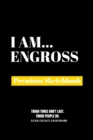 I Am Engross : Premium Blank Sketchbook - Book