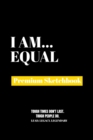 I Am Equal : Premium Blank Sketchbook - Book