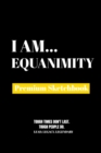 I Am Equanimity : Premium Blank Sketchbook - Book