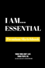 I Am Essential : Premium Blank Sketchbook - Book
