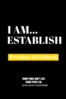 I Am Establish : Premium Blank Sketchbook - Book