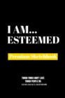 I Am Esteemed : Premium Blank Sketchbook - Book