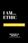 I Am Ethic : Premium Blank Sketchbook - Book