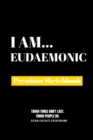 I Am Eudaemonic : Premium Blank Sketchbook - Book