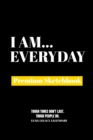 I Am Everyday : Premium Blank Sketchbook - Book