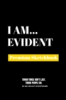 I Am Evident : Premium Blank Sketchbook - Book