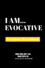 I Am Evocative : Premium Blank Sketchbook - Book