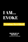 I Am Evoke : Premium Blank Sketchbook - Book